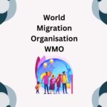 From International Organisation for Migration (IOM) to World Migration Organisation (WMO)