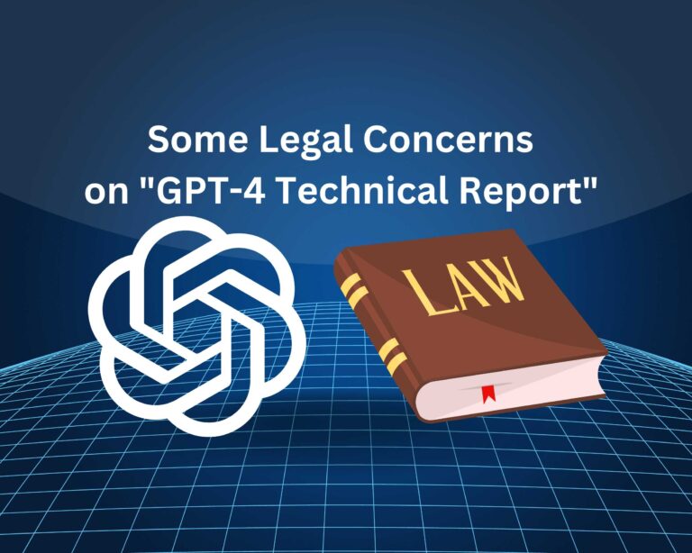 Some Legal Concerns on “GPT-4 Technical Report”